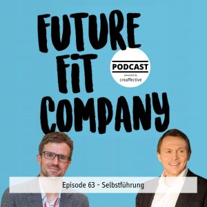 Podcast Future Fit Company #63: Selbstführung. Florian Rustler im Gespräch mit Lutz Pickhardt.